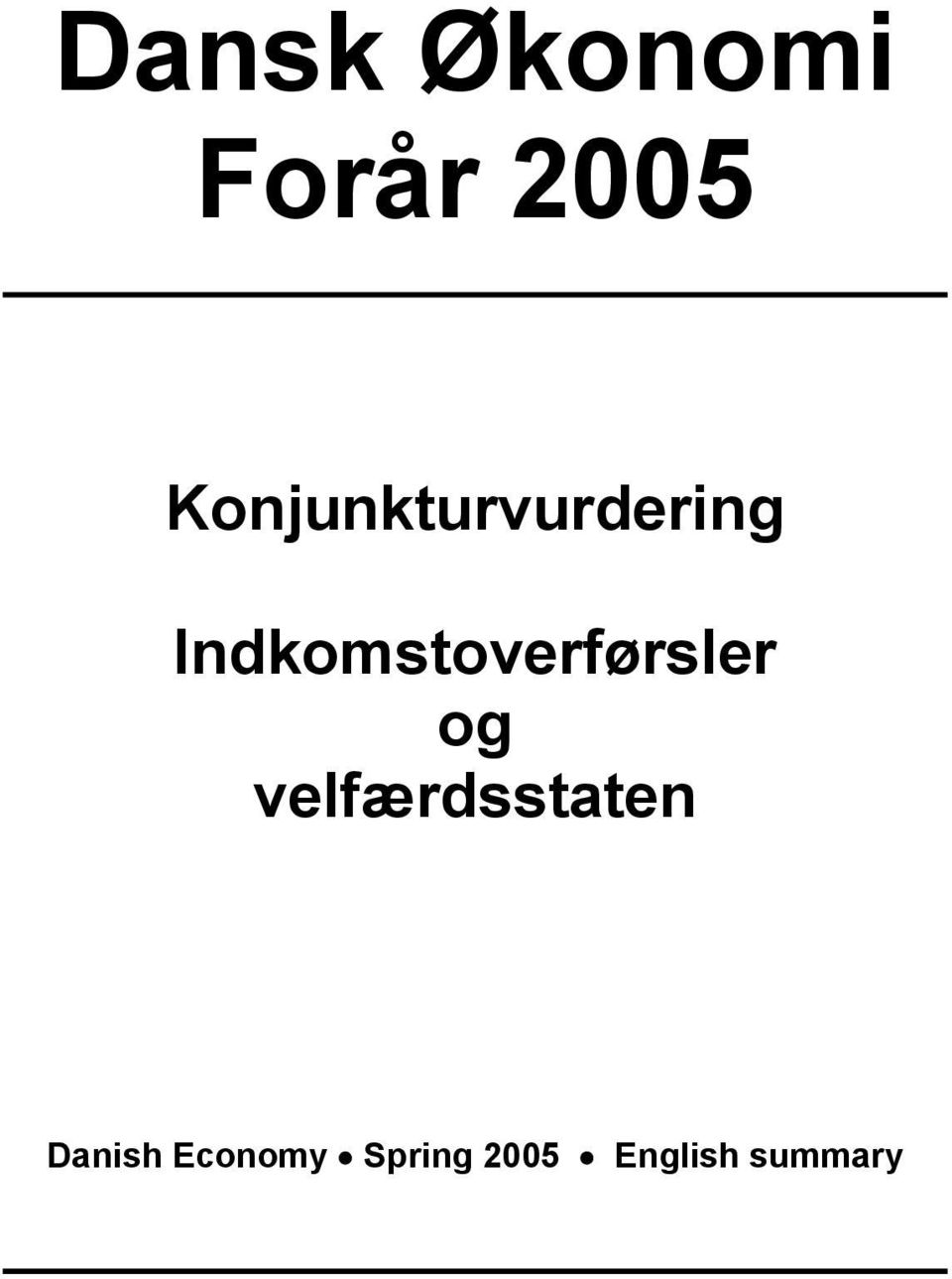 velfærdsstaten Danish Economy Spring 2005