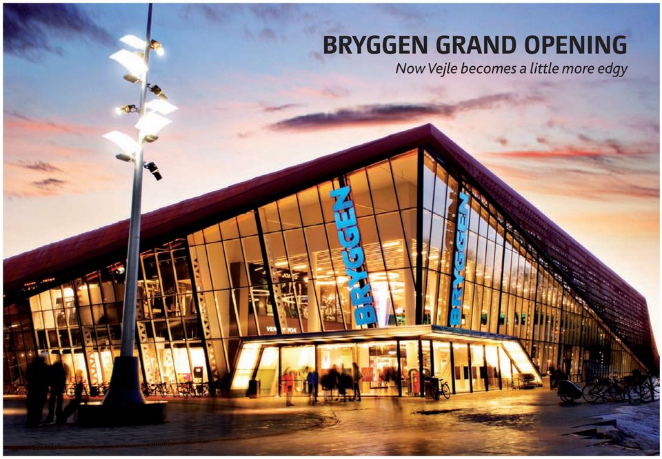 BRYGGEN GRAND OPENING. Now Vejle becomes a little more edgy - PDF Gratis  download