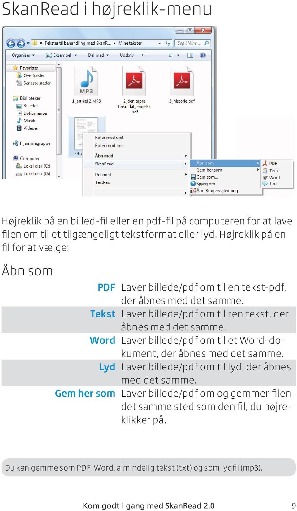 Tekst Laver billede/pdf om til ren tekst, der åbnes med det samme. Word Laver billede/pdf om til et Word-dokument, der åbnes med det samme.