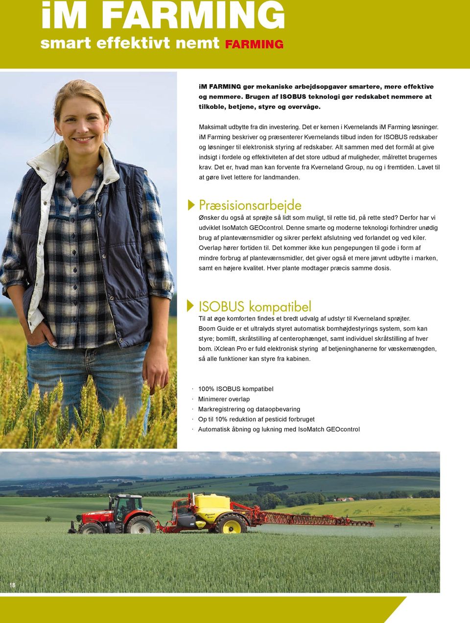 im Farming beskriver og præsenterer Kvernelands tilbud inden for ISOBUS redskaber og løsninger til elektronisk styring af redskaber.