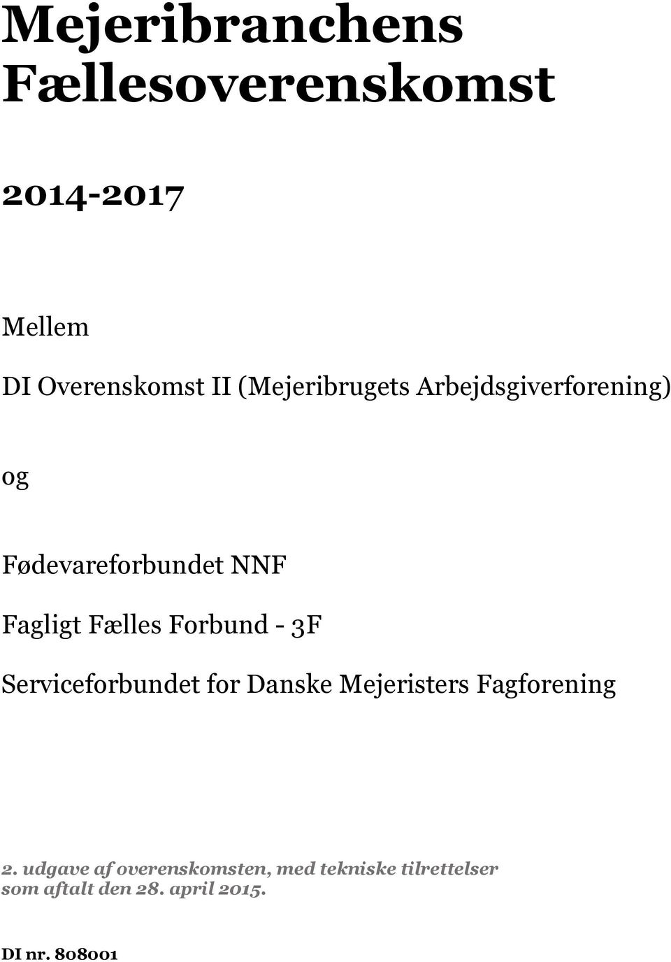 Forbund - 3F Serviceforbundet for Danske Mejeristers Fagforening 2.