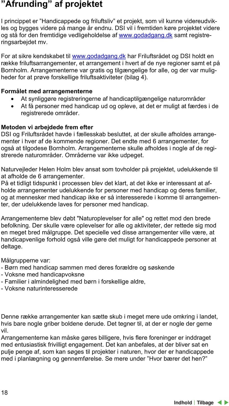 dk samt registreringsarbejdet mv. For at sikre kendskabet til www.godadgang.
