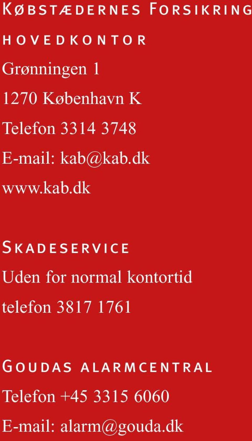 kab.dk www.kab.dk Skadeservice Uden for normal kontortid