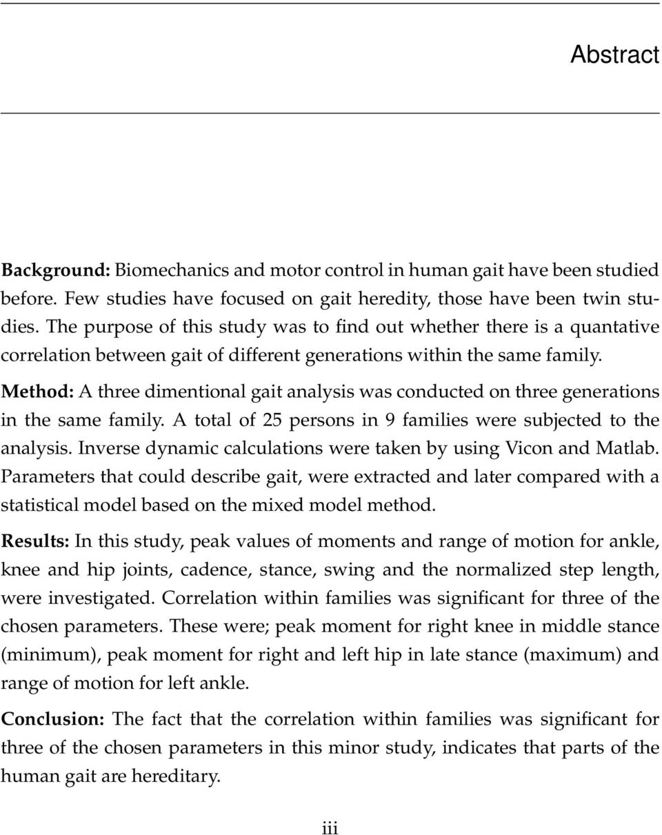 Method: A three dimentional gait analysis was conducted on three generations in the same family. A total of 25 persons in 9 families were subjected to the analysis.