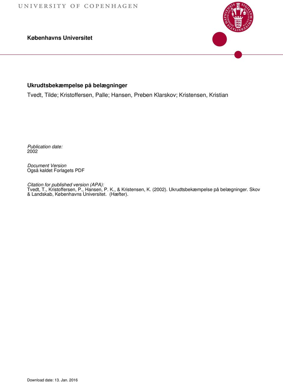 Forlagets PDF Citation for published version (APA): Tvedt, T., Kristoffersen, P., Hansen, P. K., & Kristensen, K.