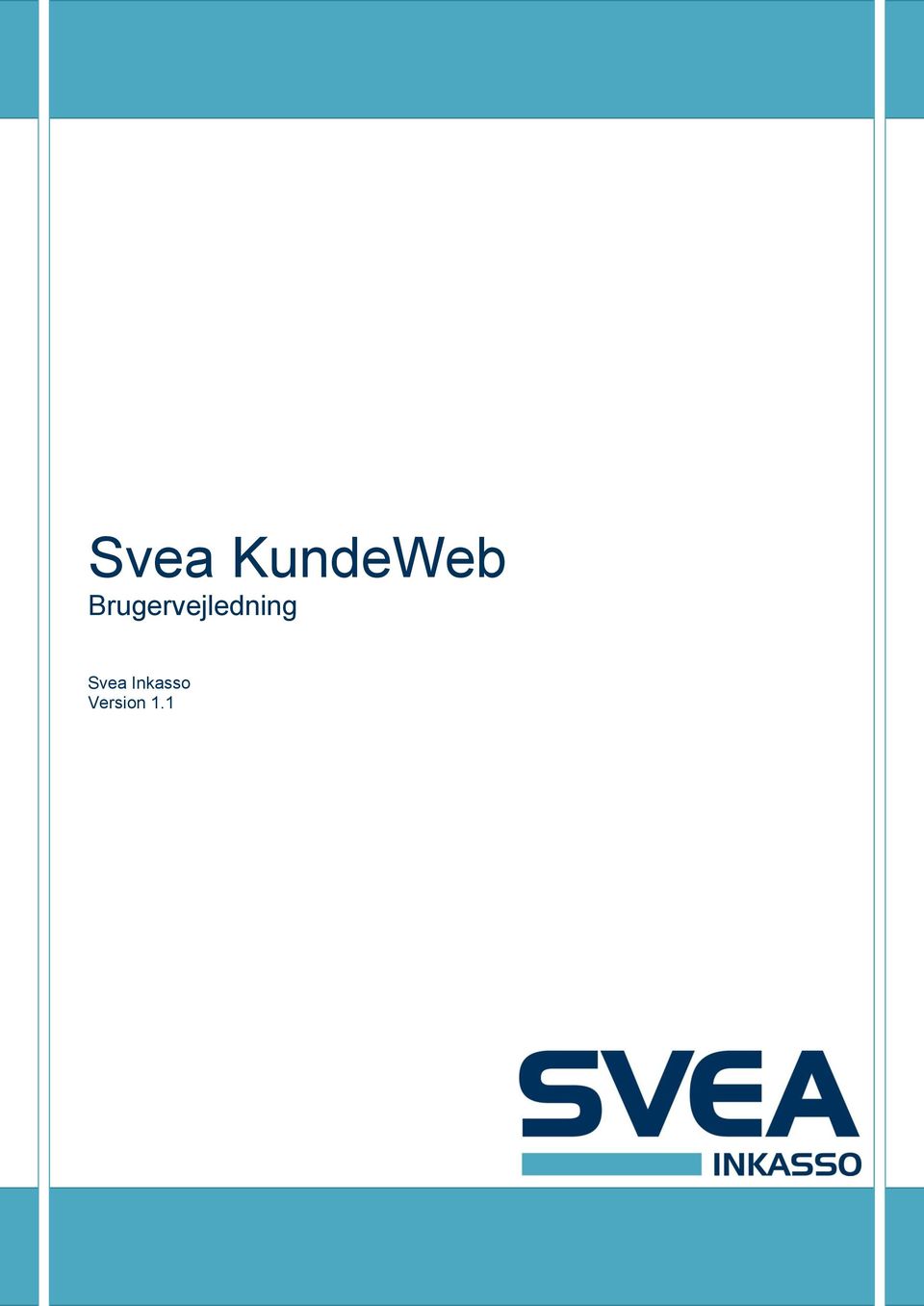 Svea KundeWeb Brugervejledning. Svea Inkasso Version PDF Free Download