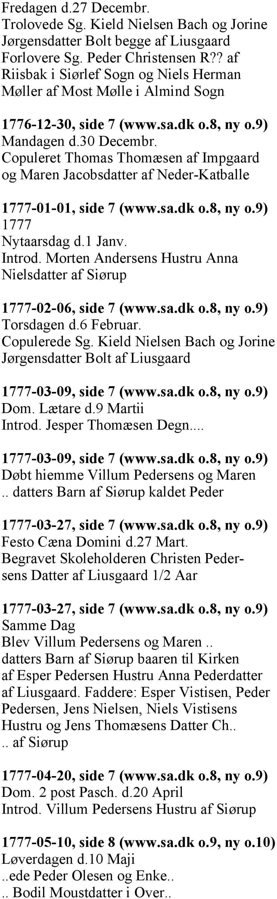 Copuleret Thomas Thomæsen af Impgaard og Maren Jacobsdatter af Neder-Katballe 1777-01-01, side 7 (www.sa.dk o.8, ny o.9) 1777 Nytaarsdag d.1 Janv. Introd.