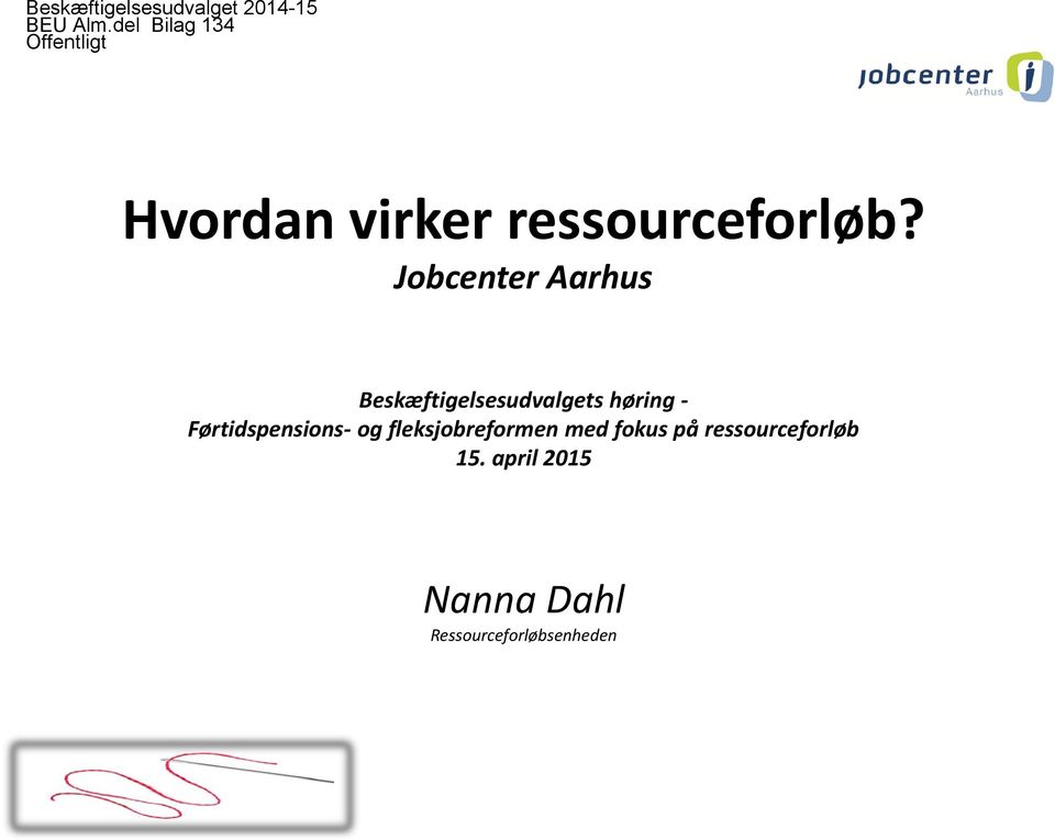 Jobcenter Aarhus Beskæftigelsesudvalgets høring -