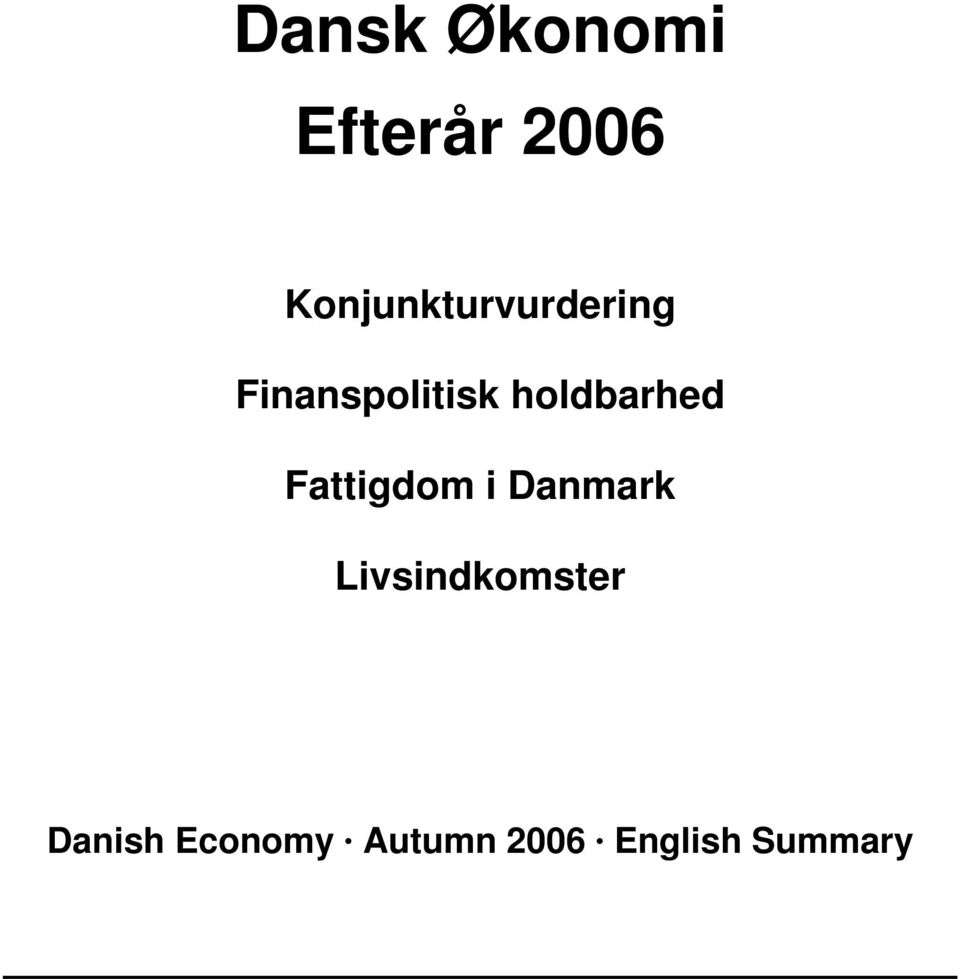 Livsindkomster Danish Economy Autumn 2006