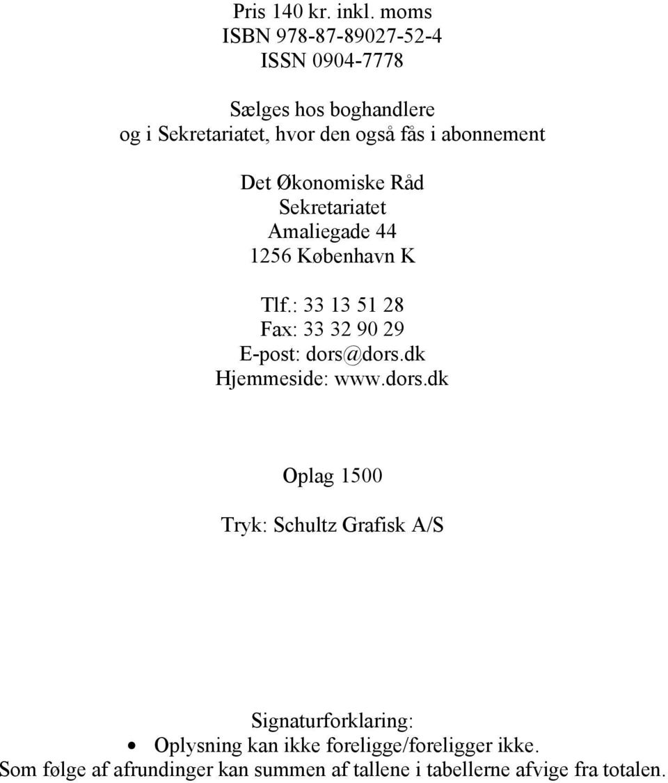 abonnement Det Økonomiske Råd Sekretariatet Amaliegade 44 1256 København K Tlf.