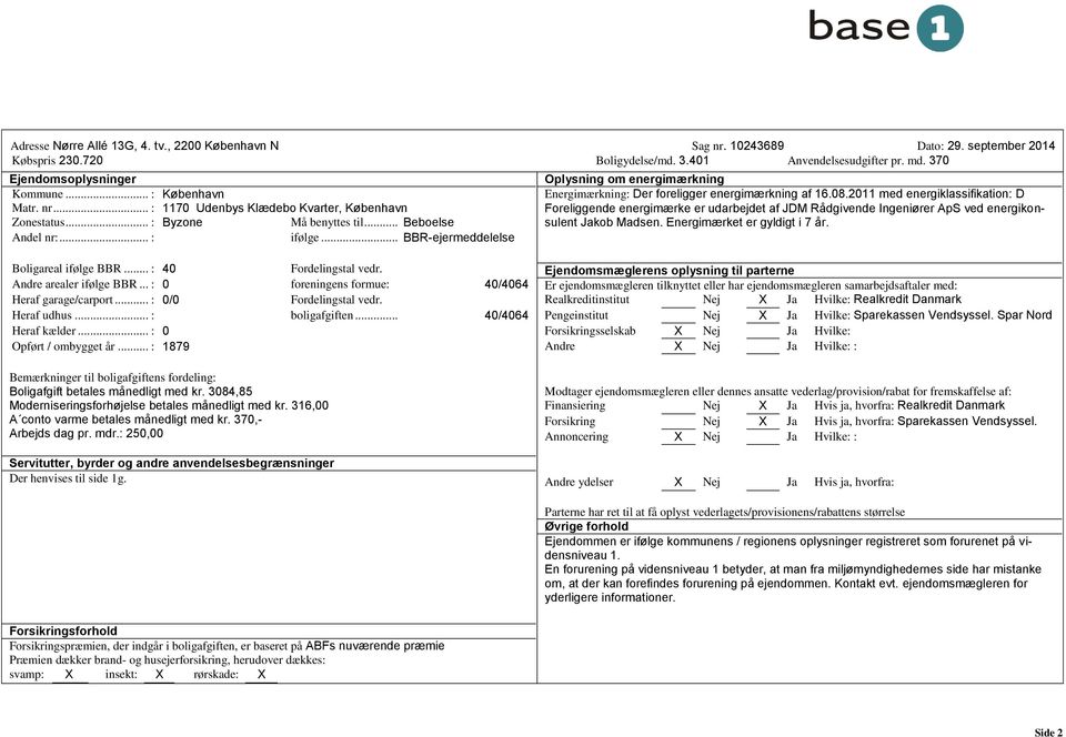 ..: BBR-ejermeddelelse Oplysning om energimærkning Energimærkning: Der foreligger energimærkning af 16.08.