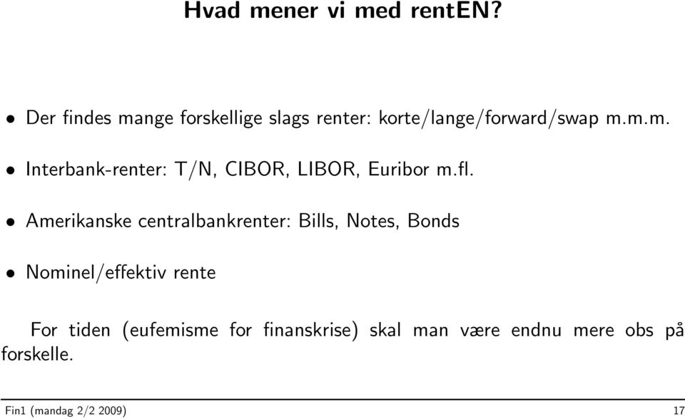fl. Amerikanske centralbankrenter: Bills, Notes, Bonds Nominel/effektiv rente For