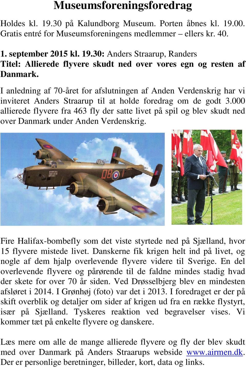 000 allierede flyvere fra 463 fly der satte livet på spil og blev skudt ned over Danmark under Anden Verdenskrig.