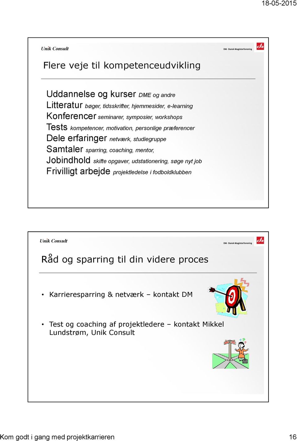 godt i gang med projektkarrieren Karsten Lodahl Madsen, Dansk Magisterforening Mikkel Lundstrøm, Unik PDF Gratis download