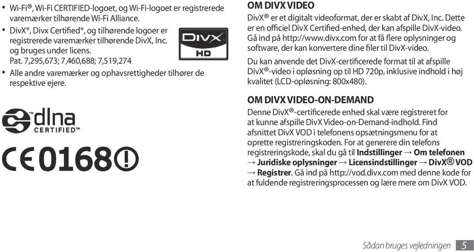 OM DIVX VIDEO DivX er et digitalt videoformat, der er skabt af DivX, Inc. Dette er en officiel DivX Certified-enhed, der kan afspille DivX-video. Gå ind på http://www.divx.