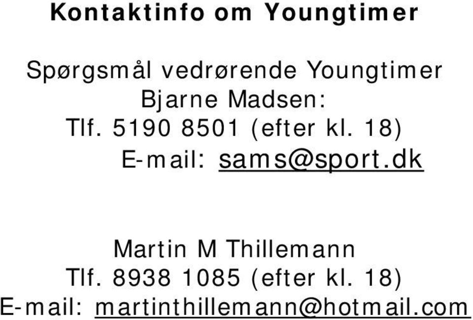 18) E-mail: sams@sport.dk Martin M Thillemann Tlf.