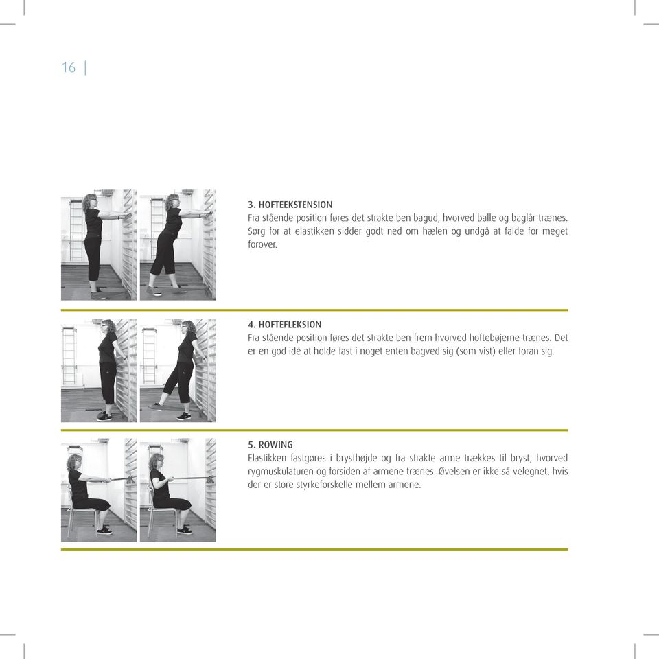 HOFTEFLEKSION Fra stående position føres det strakte ben frem hvorved hoftebøjerne trænes.