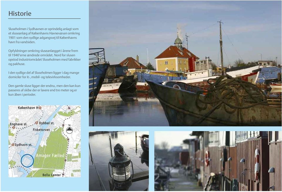 Nord for slusen opstod industriområdet Sluseholmen med fabrikker og pakhuse.