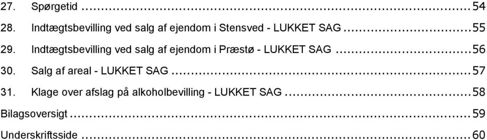 Indtægtsbevilling ved salg af ejendom i Præstø - LUKKET SAG...56 30.