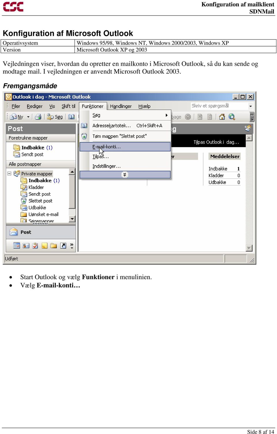 mailkonto i Microsoft Outlook, så du kan sende og modtage mail.
