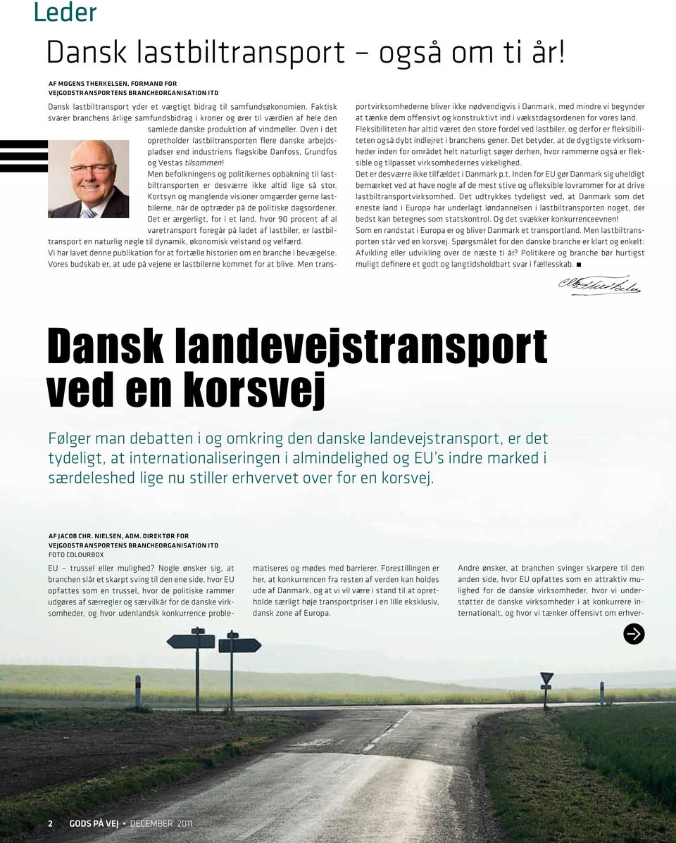 Oven i det opretholder lastbiltransporten flere danske arbejdspladser end industriens flagskibe Danfoss, Grundfos og Vestas tilsammen!