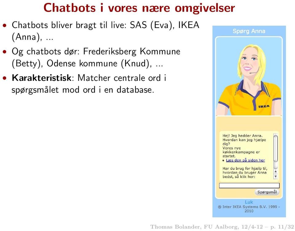 .. Og chatbots dør: Frederiksberg Kommune (Betty), Odense kommune (Knud),.