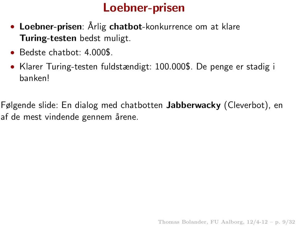Følgende slide: En dialog med chatbotten Jabberwacky (Cleverbot), en af de mest