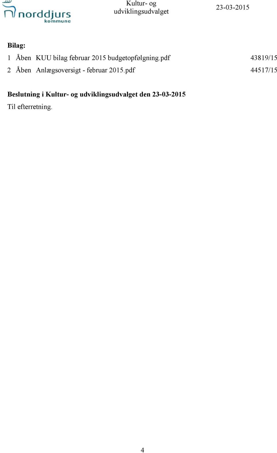 pdf 43819/15 2 Åben Anlægsoversigt - februar 2015.