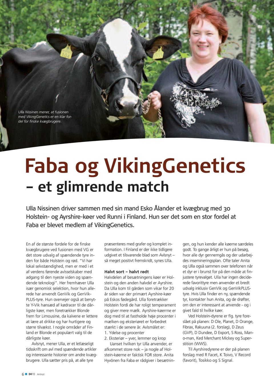 Hun ser det som en stor fordel at Faba er blevet medlem af VikingGenetics.