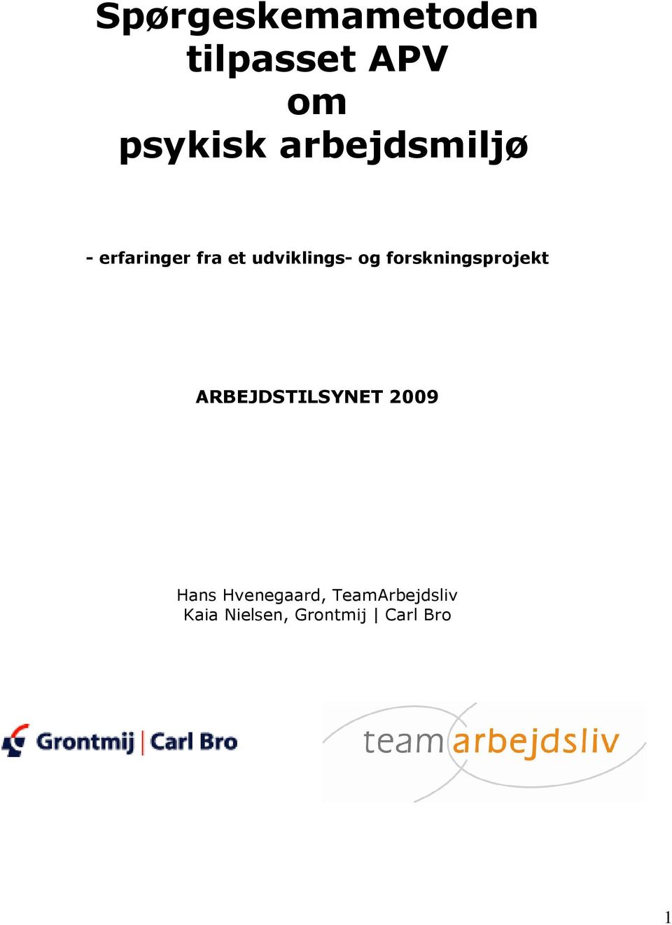 forskningsprojekt ARBEJDSTILSYNET 2009 Hans