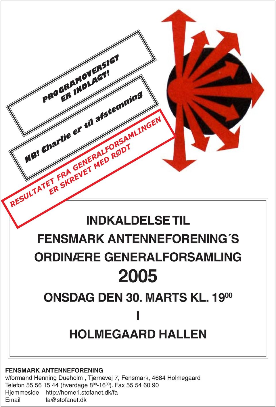 ANTENNEFORENING S ORDINÆRE GENERALFORSAMLING 2005 ONSDAG DEN 30. MARTS KL.