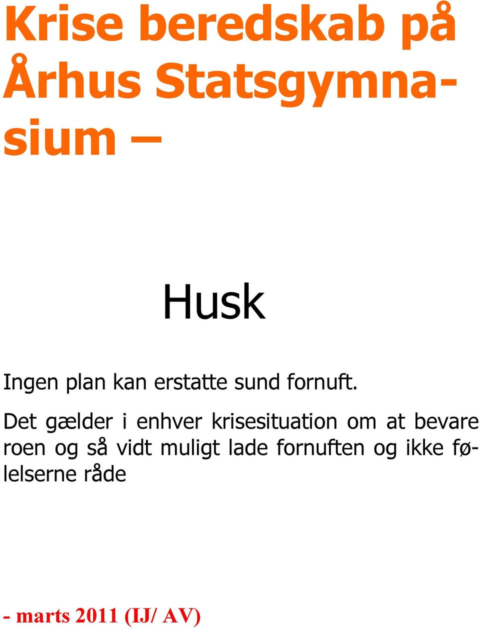Krise beredskab på Århus Statsgymnasium. Husk - Gratis download