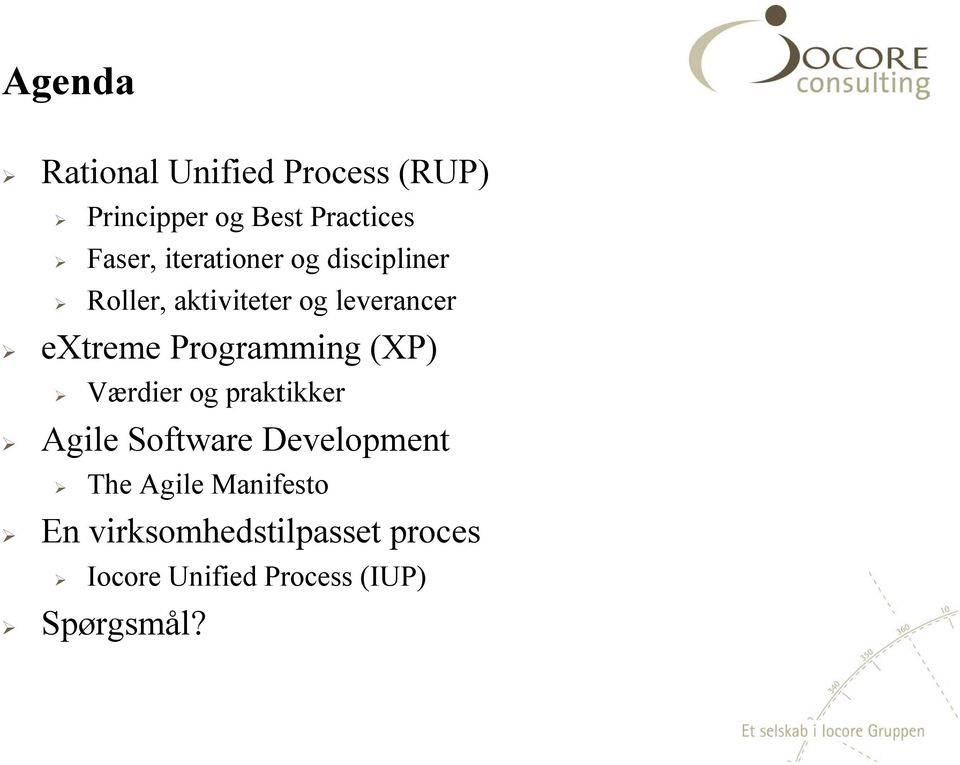 Programming (XP) Værdier og raktikker Agile Software Develoment The