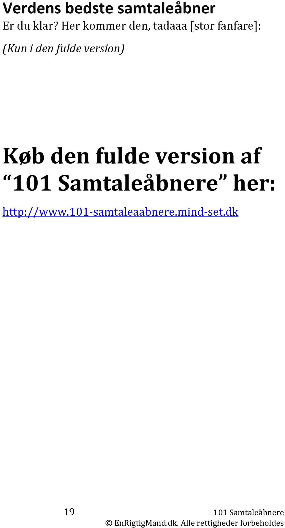 fulde version af 101 Samtaleåbnere her: