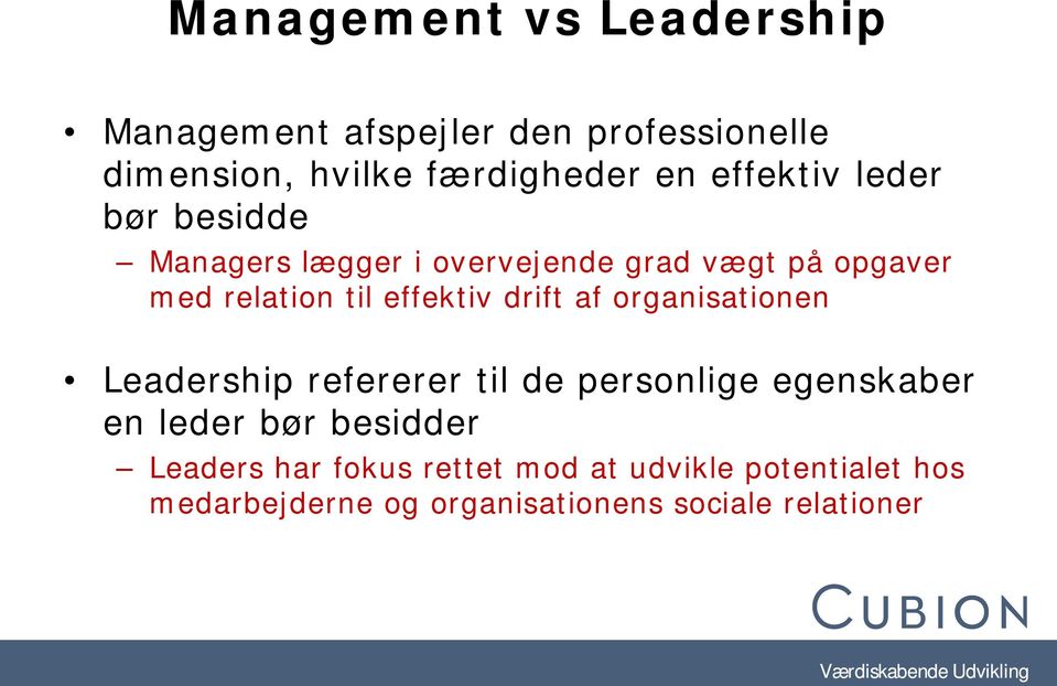 effektiv drift af organisationen Leadership refererer til de personlige egenskaber en leder bør