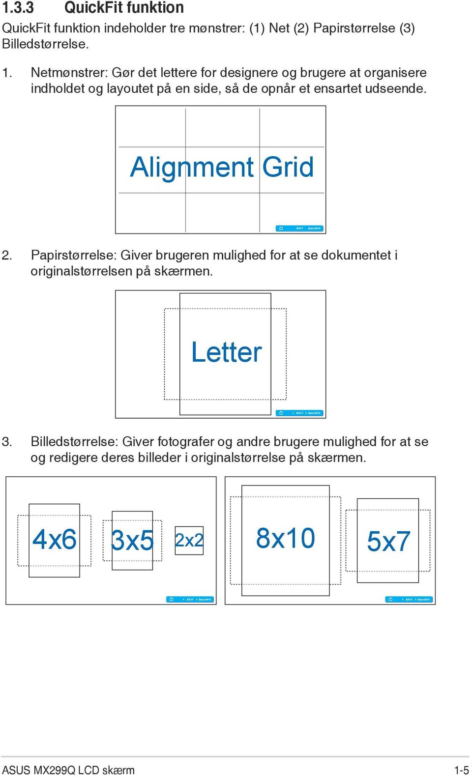 Alignment Grid EXIT QuickFit 2. Papirstørrelse: Giver brugeren mulighed for at se dokumentet i originalstørrelsen på skærmen. Letter EXIT QuickFit 3.