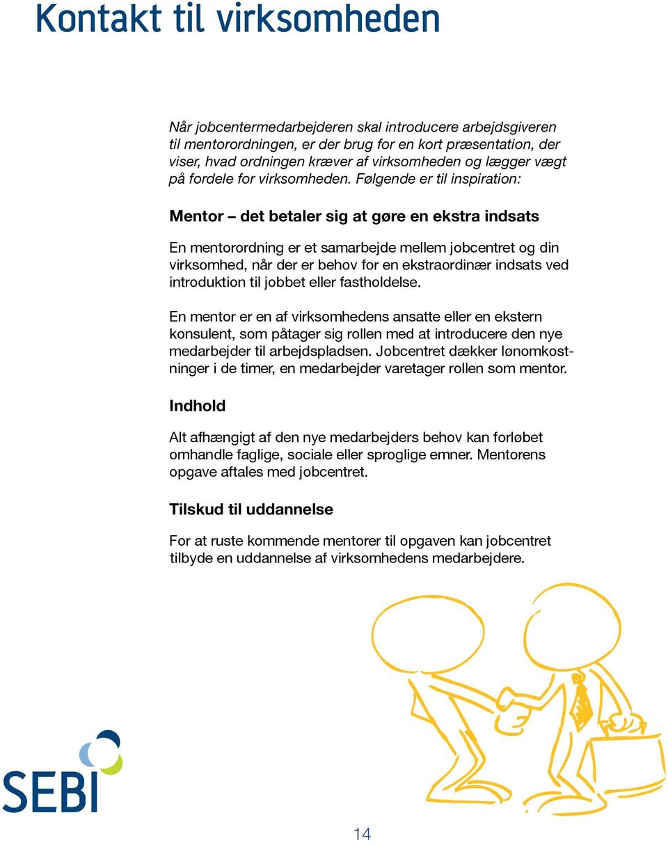 SEBI. Sæt gang i mentorordningen. Få overblik over procedurer, paragraffer  og blanketter - PDF Free Download