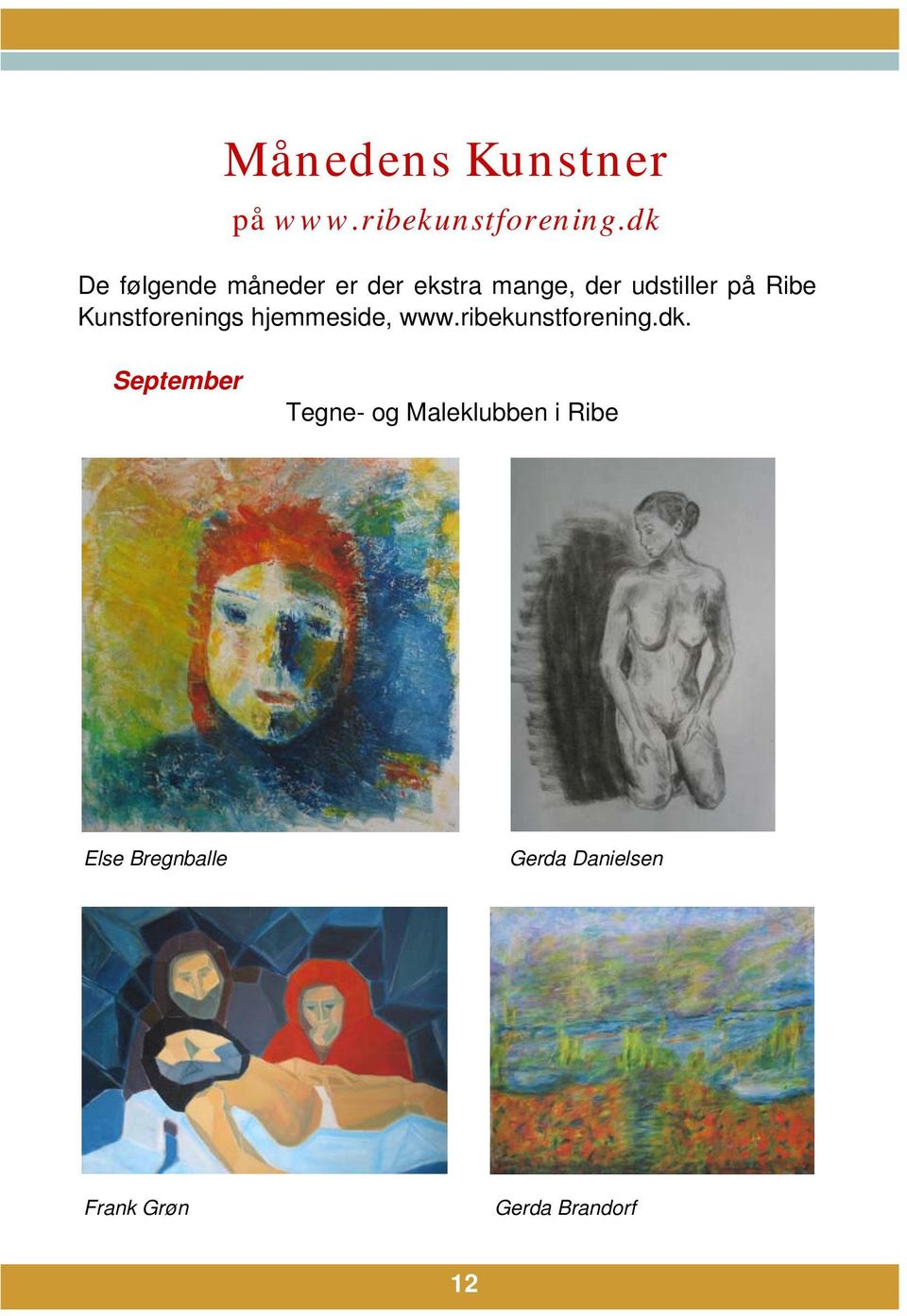 Kunstforenings hjemmeside, www.ribekunstforening.dk.
