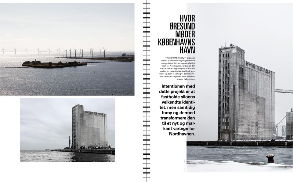 Siloen er den største industribygning i Nordhavnen og har en majestætisk slankhed, som rejser sig som et vartegn i det industrielle