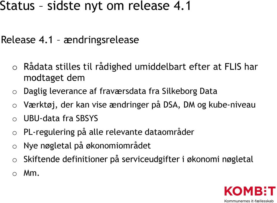 leverance af fraværsdata fra Silkeborg Data o Værktøj, der kan vise ændringer på DSA, DM og kube-niveau