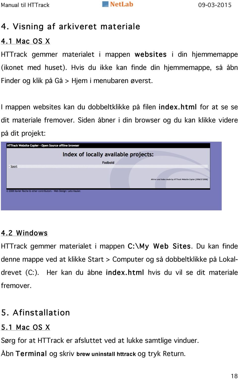 Siden åbner i din browser og du kan klikke videre på dit projekt: 4.2 Windows HTTrack gemmer materialet i mappen C:\My Web Sites.