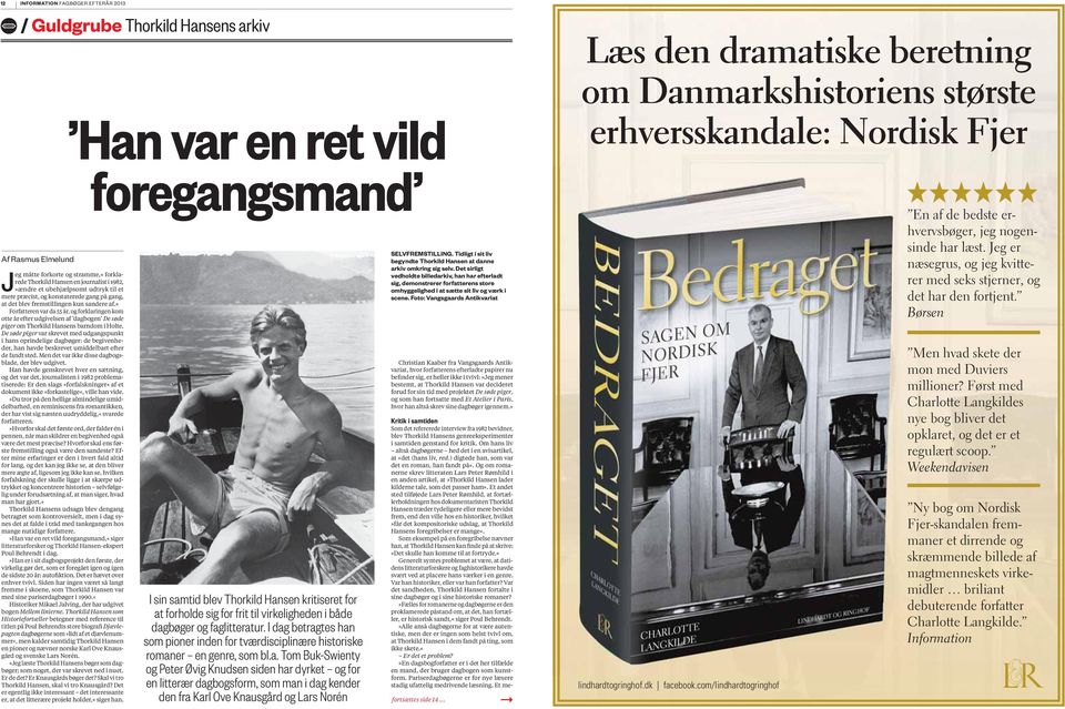 «forfatteren var da 55 år, og forklaringen kom otte år efter udgivelsen af dagbogen De søde piger om Thorkild Hansens barndom i Holte.
