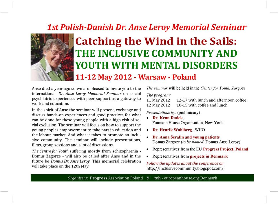 you to the international Dr. Anse Leroy Memorial Seminar on social psychiatric experiences with peer support as a gateway to work and education.