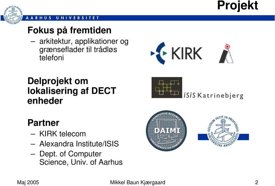 DECT enheder Partner KIRK telecom Alexandra Institute/ISIS Dept.