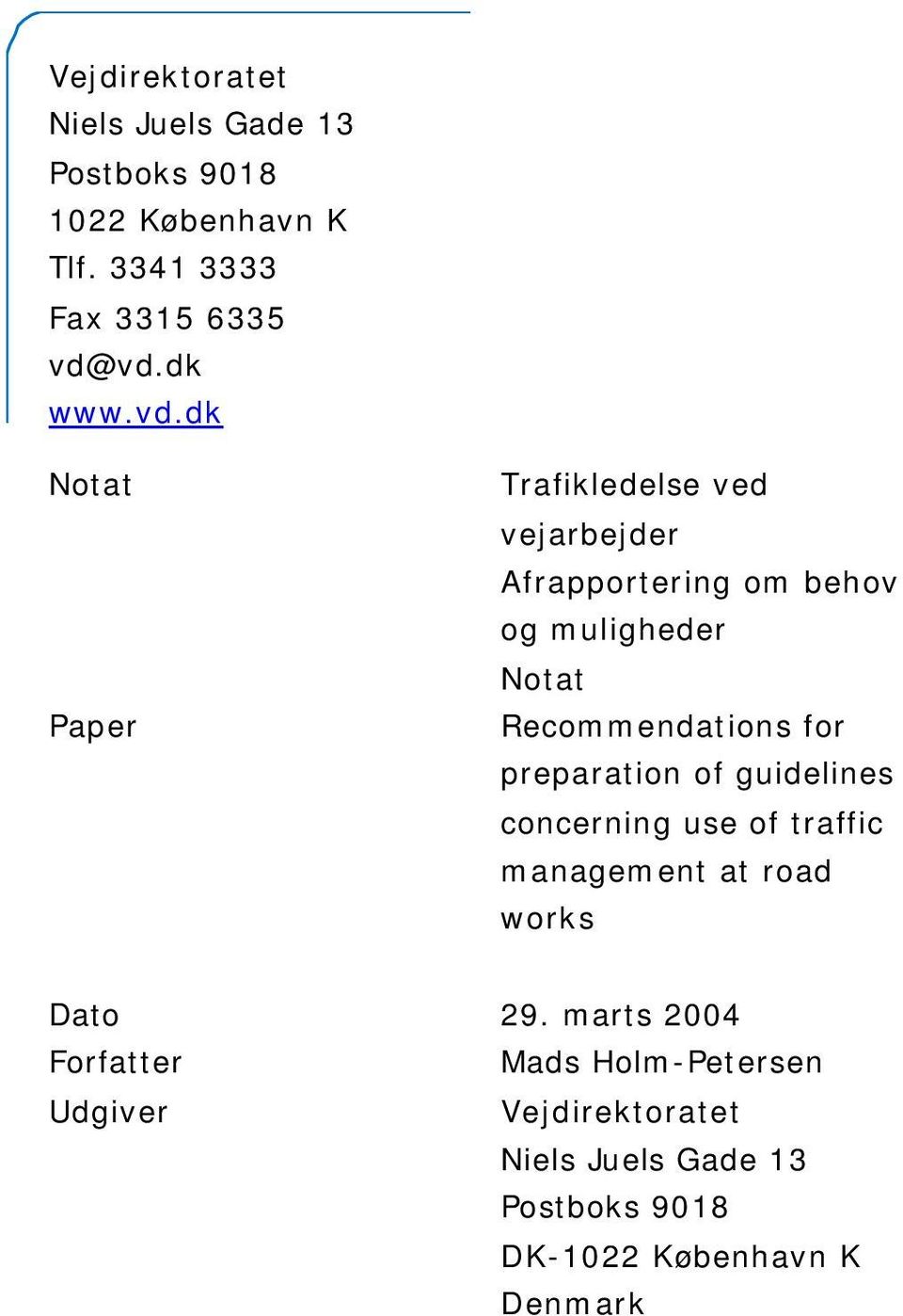 dk Notat Paper Trafikledelse ved vejarbejder Afrapportering om behov og muligheder Notat Recommendations
