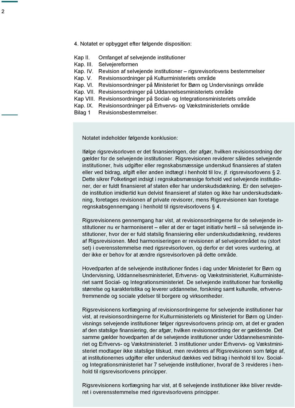 Revisionsordninger på Ministeriet for Børn og Undervisnings område Kap. VII. Revisionsordninger på Uddannelsesministeriets område Kap VIII.
