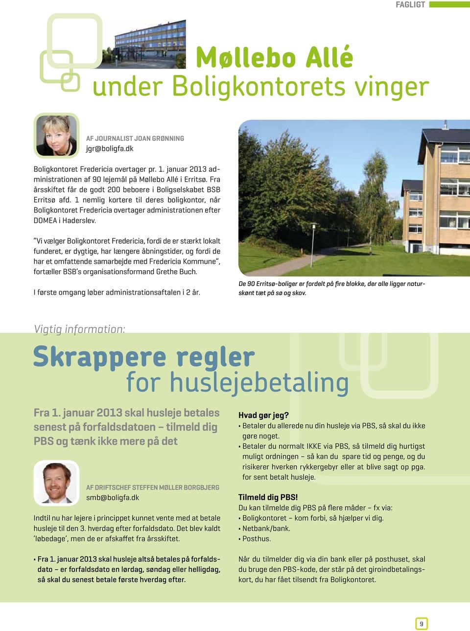 1 nemlig kortere til deres boligkontor, når Boligkontoret Fredericia overtager administrationen efter DOMEA i Haderslev.