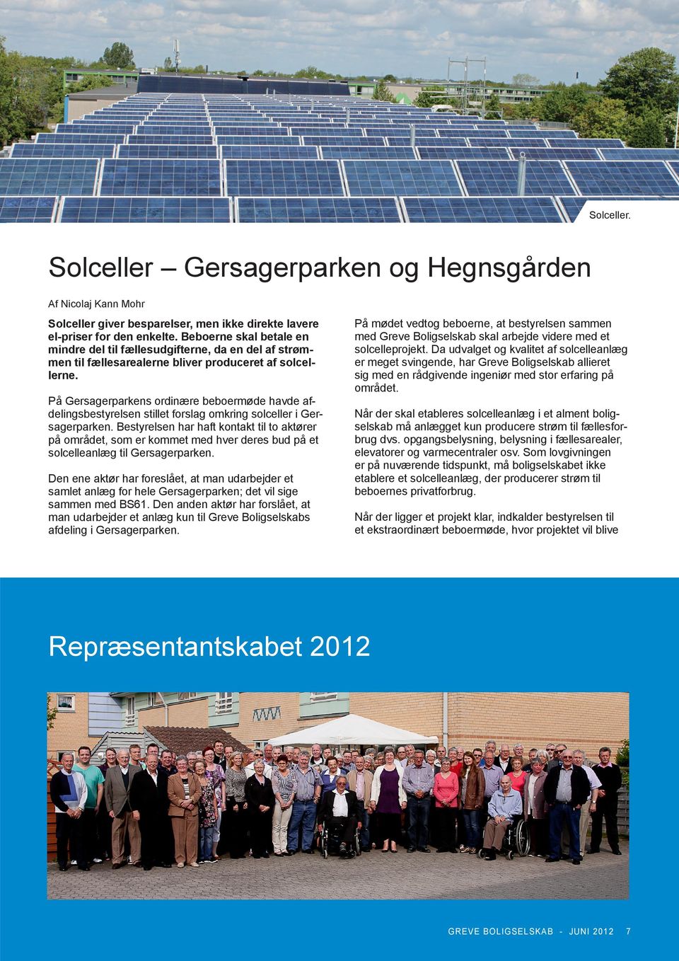 På Gersagerparkens ordinære beboermøde havde afdelingsbestyrelsen stillet forslag omkring solceller i Gersagerparken.