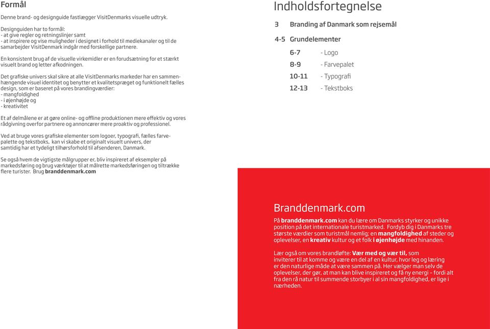 Grafiske Guidelines. Guidelines, anbefalinger og inspiration til  VisitDenmarks visuelle udtryk i markedsføring af Danmark. - PDF Gratis  download