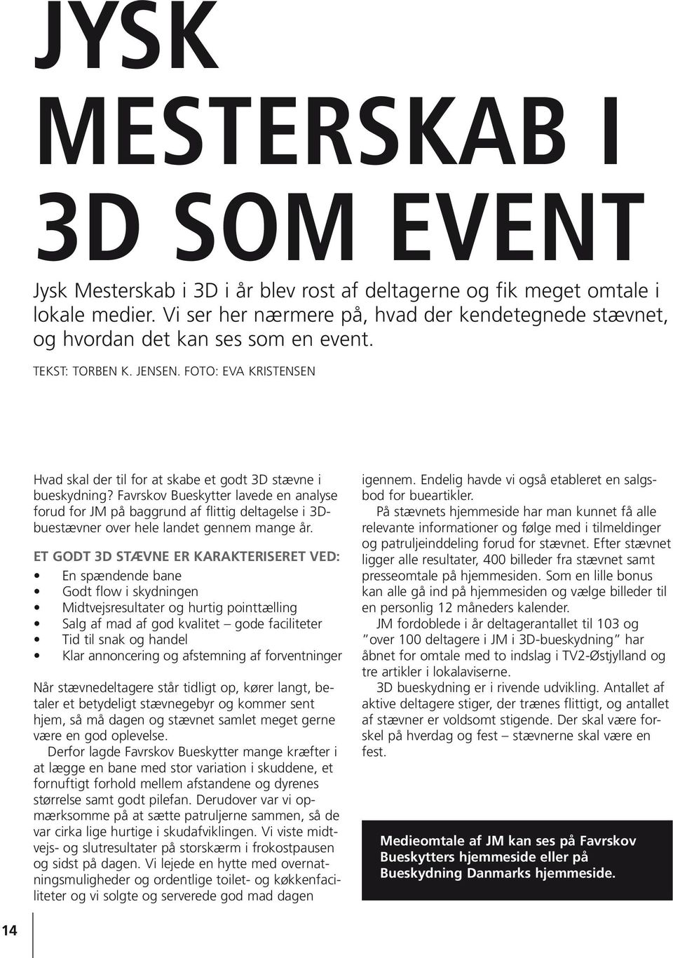 Favrskov Bueskytter lavede en analyse forud for JM på baggrund af flittig deltagelse i 3Dbuestævner over hele landet gennem mange år.